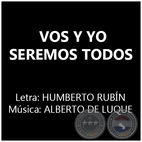 VOS Y YO SEREMOS TODOS - Música:  ALBERTO DE LUQUE